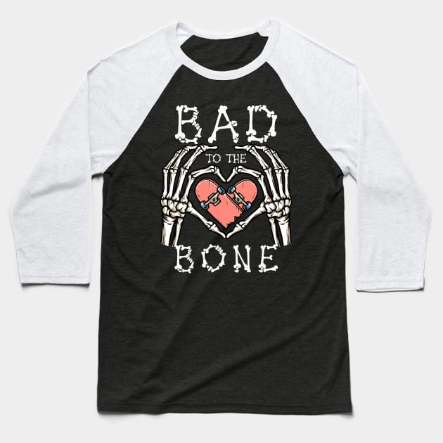 Bad to the Bone Halloween, Skateboard Halloween, Skeleton Halloween, Skate Skeleton, Skateboarding Gift Baseball T-Shirt by Merch4Days